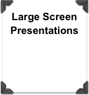 Large Screen
Presentations