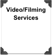 Video/Filming
Services